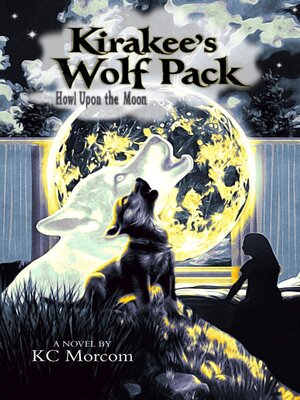 cover image of Kirakee's Wolf Pack; Howl Upon the Moon